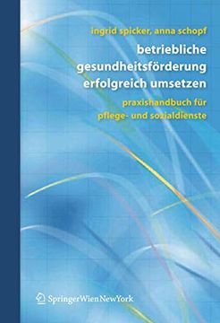 portada Betriebliche Gesundheitsförderung Erfolgreich Umsetzen: Praxishandbuch Für Pflege- Und Sozialdienste (en Alemán)