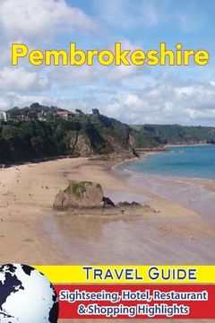 portada Pembrokeshire Travel Guide: Sightseeing, Hotel, Restaurant & Shopping Highlights (en Inglés)