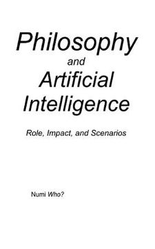 portada Philosophy and Artificial Intelligence: Role, Impact, and Scenarios (in English)
