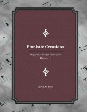 portada Pianistic Creations: Piano Solos Book 11: Piano Solos (en Inglés)