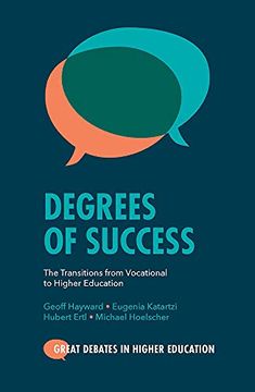 portada Degrees of Success: The Transitions From Vocational to Higher Education (Great Debates in Higher Education) (en Inglés)