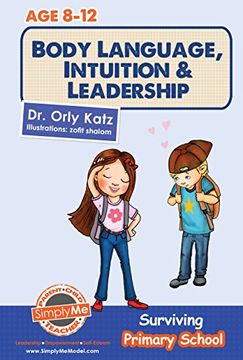 portada Childrens Book- Body Language, Intuition & Leadership! Surviving Primary School ((A self help guide for kids ages 9-12))