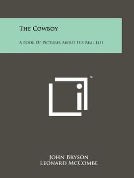 portada the cowboy: a book of pictures about his real life