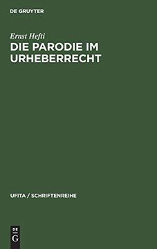 portada Die Parodie im Urheberrecht (Ufita / Schriftenreihe, 54) (German Edition) [Hardcover ] (en Alemán)