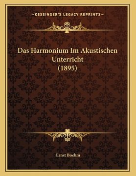 portada Das Harmonium Im Akustischen Unterricht (1895) (en Alemán)