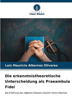 portada Die erkenntnistheoretische Unterscheidung als Praeambula Fidei (en Alemán)