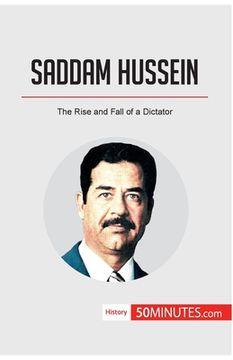 portada Saddam Hussein: The Rise and Fall of a Dictator (en Inglés)