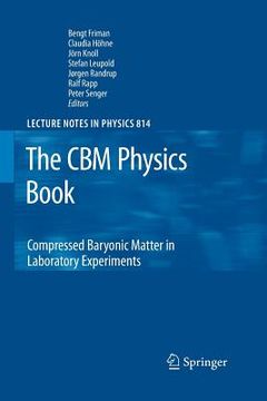 portada The CBM Physics Book: Compressed Baryonic Matter in Laboratory Experiments (en Inglés)