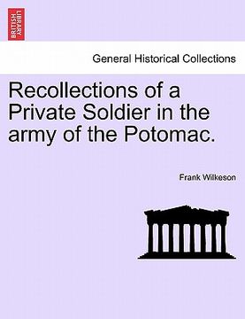 portada recollections of a private soldier in the army of the potomac. (en Inglés)