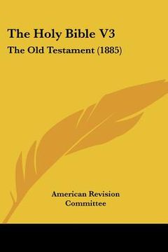 portada the holy bible v3: the old testament (1885) (en Inglés)