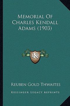 portada memorial of charles kendall adams (1903) (en Inglés)