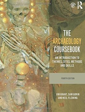 portada The Archaeology Cours: An Introduction to Themes, Sites, Methods and Skills