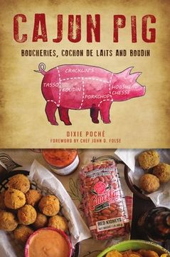 portada Cajun Pig: Boucheries, Cochon de Laits and Boudin (American Palate) (en Inglés)