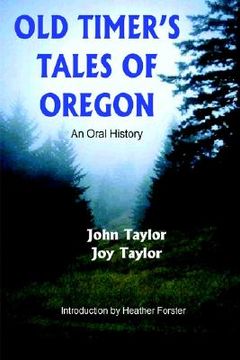 portada old timer's tales of oregon: an oral history (en Inglés)