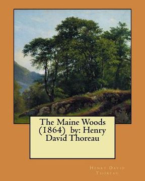 portada The Maine Woods (1864) by: Henry David Thoreau (en Inglés)
