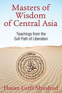 portada Masters of Wisdom of Central Asia: Teachings From the Sufi Path of Liberation (en Inglés)