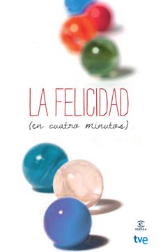 portada la felicidad (en cuatro minutos) (in Spanish)
