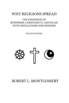 portada why religions spread: the expansion of buddhism, christianity, and islam with implications for missions second edition (en Inglés)