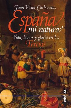 portada España mi Natura: Vida, Honor y Gloria en los Tercios (in Spanish)