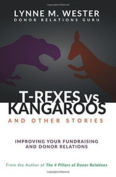 portada T-Rexes vs Kangaroos: and Other Stories: Improving Your Fundraising and Donor Relations (en Inglés)