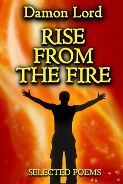 portada Rise from the Fire: Selected Poems (en Inglés)