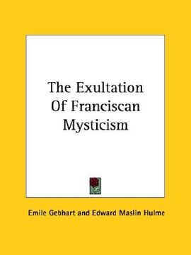 portada the exultation of franciscan mysticism (en Inglés)