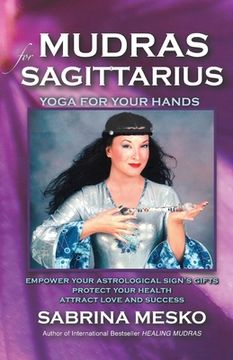 portada Mudras for Sagittarius: Yoga for your Hands (en Inglés)