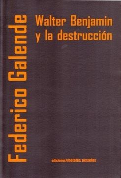 portada Walter Benjamin y la destrucción (in Spanish)