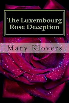 portada The Luxembourg Rose Deception: A Sister Gilmary Thriller (en Inglés)