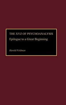 portada The xyz of Psychoanalysis: Epilogue to a Great Beginning 