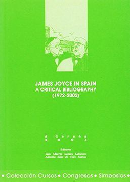portada James Joyce in Spain: A Critical Bibliography (1972-2002) (Cursos, Congresos, Simposios) (in Spanish)