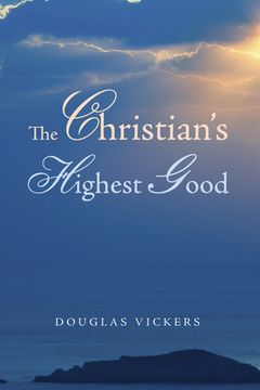 portada The Christian's Highest Good (in English)
