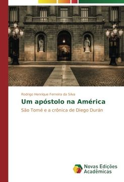 portada Um apóstolo na América: São Tomé e a crônica de Diego Durán (Portuguese Edition)