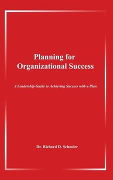 portada Planning for Organizational Success: A Leadership Guide to Achieving Success with a Plan (en Inglés)
