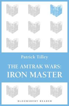 portada The Amtrak Wars: Iron Master: The Talisman Prophecies Part 3 (The Amtrak Wars, 3) (in English)