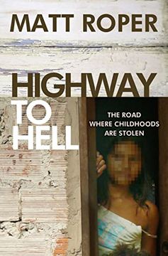 portada Highway to Hell: The Road Where Childhoods are Stolen (en Inglés)