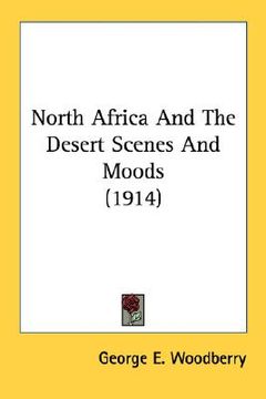 portada north africa and the desert scenes and moods (1914) (en Inglés)