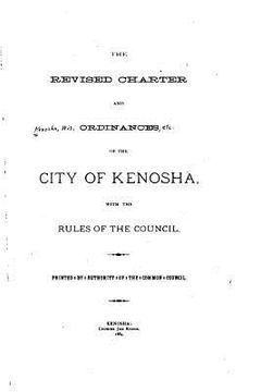 portada The Revised Charter and Ordinances of the City of Kenosha (en Inglés)