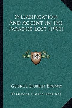 portada syllabification and accent in the paradise lost (1901) (in English)