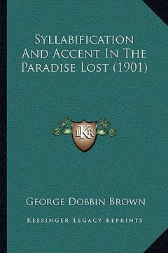 portada syllabification and accent in the paradise lost (1901) (en Inglés)