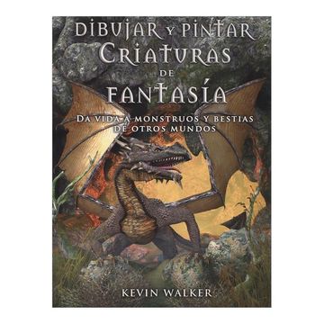  Libro Dibujar y Pintar Criaturas de Fantasia. Da Vida a Monstruos y Bestias de Otros Mundos, Kevin Walker, ISBN  . Comprar en Buscalibre