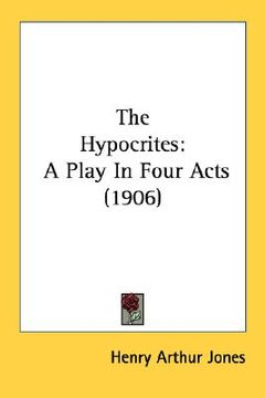 portada the hypocrites: a play in four acts (1906) (en Inglés)