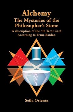 portada Alchemy ? The Mysteries of the Philosopher's Stone: Revelation of the 5th Tarot Card According to Franz Bardon (en Inglés)