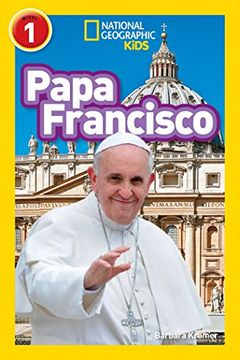 portada Papa Francisco (National Geographic Para Ninos, Nivel 1)