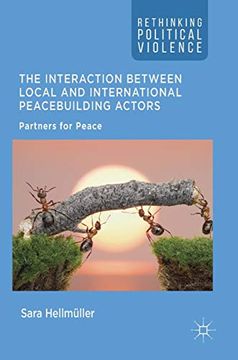 portada The Interaction Between Local and International Peacebuilding Actors: Partners for Peace (Rethinking Political Violence) (in English)