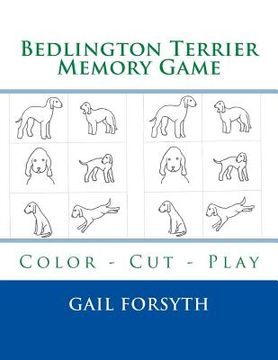 portada Bedlington Terrier Memory Game: Color - Cut - Play (en Inglés)