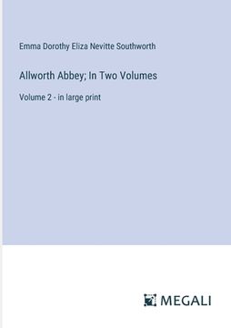 portada Allworth Abbey; In Two Volumes: Volume 2 - in large print (en Inglés)