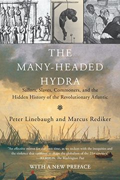 portada The Many-Headed Hydra: Sailors, Slaves, Commoners, and the Hidden History of the Revolutionary Atlantic (en Inglés)
