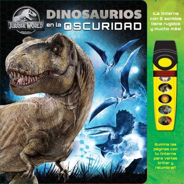 portada Dinosaurios en la Oscuridad [Jurassic World] [Incluye Linterna con 5 Sonidos]