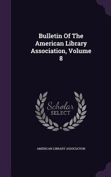 portada Bulletin Of The American Library Association, Volume 8